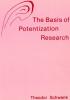 The Basis of Potentization Research The Basis of Potentization Research