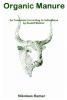 Organic Manure: Its Treatment According to Indications by Rudolf Steiner, by Nikolaus Remer