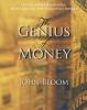 Genius of Money, The: Essays and Interviews Reimagining the Financial World, by John Bloom