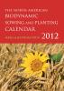 2012 North American Biodynamic Sowing and Planting Calendar by Maria & Matthias Thun - 20% OFF!
