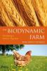 Biodynamic Farm, The: Developing a Holistic Organism, by Karl-Ernst Osthaus